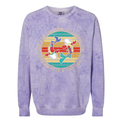 Were Just Two Lost Soul Swimming In A Fish Bowl Hippie Fish Gift Colorblast Crewneck Sweatshirt