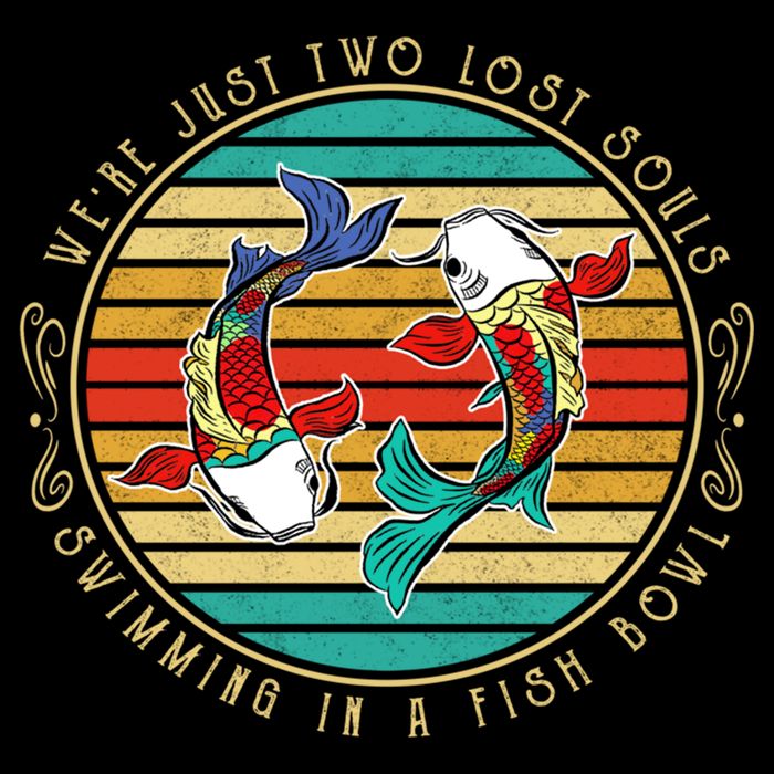Were Just Two Lost Soul Swimming In A Fish Bowl Hippie Fish Gift City Backpack