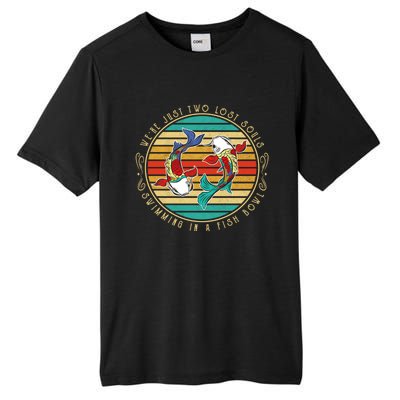 Were Just Two Lost Soul Swimming In A Fish Bowl Hippie Fish Gift Tall Fusion ChromaSoft Performance T-Shirt