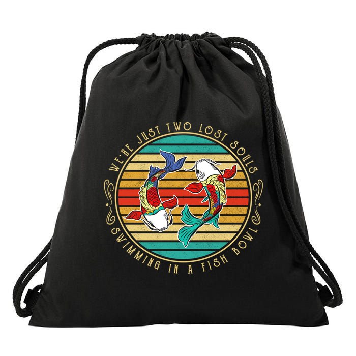 Were Just Two Lost Soul Swimming In A Fish Bowl Hippie Fish Gift Drawstring Bag