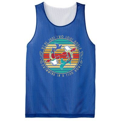 Were Just Two Lost Soul Swimming In A Fish Bowl Hippie Fish Gift Mesh Reversible Basketball Jersey Tank