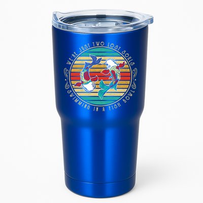 Were Just Two Lost Soul Swimming In A Fish Bowl Hippie Fish Gift Tumbler
