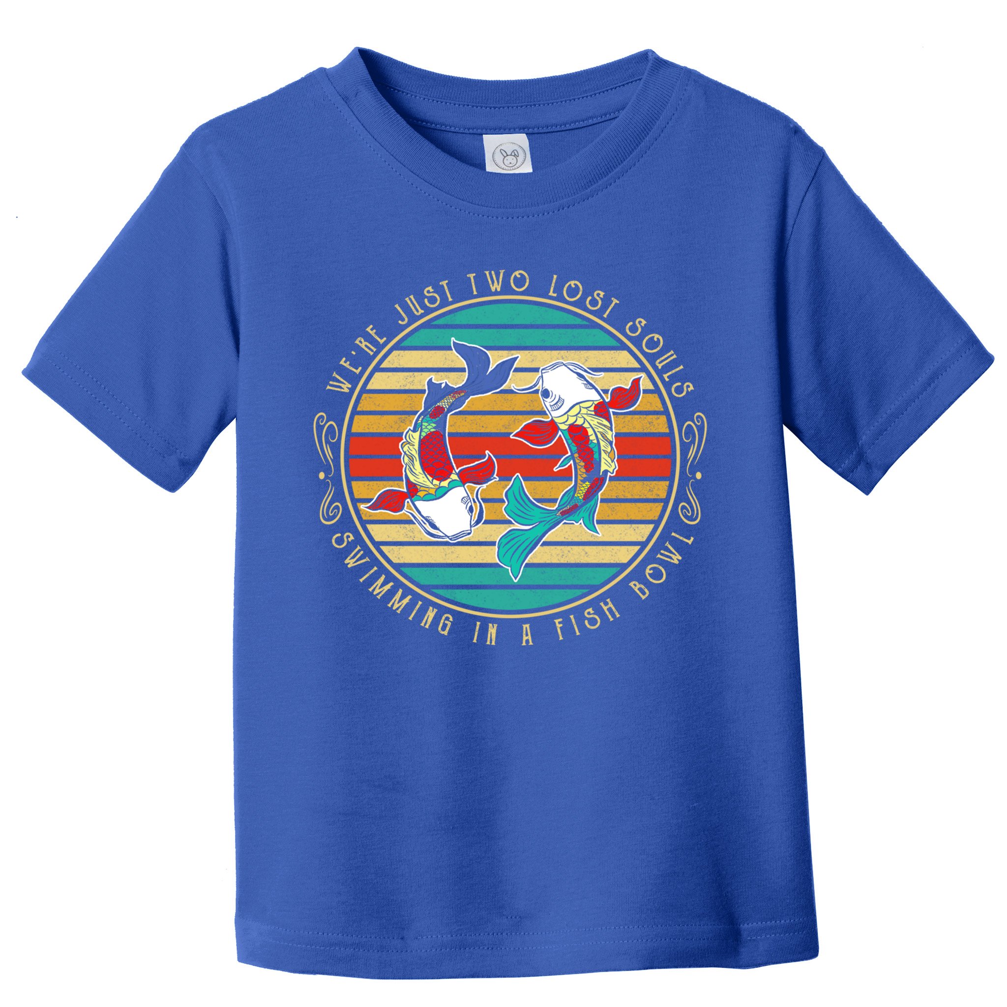 Were Just Two Lost Soul Swimming In A Fish Bowl Hippie Fish Gift Toddler T-Shirt