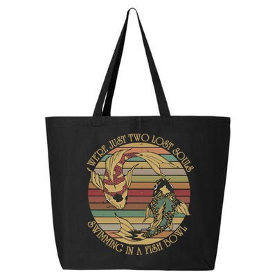 WeRe Just Two Lost Souls Swimming In A Fish Bowl 25L Jumbo Tote
