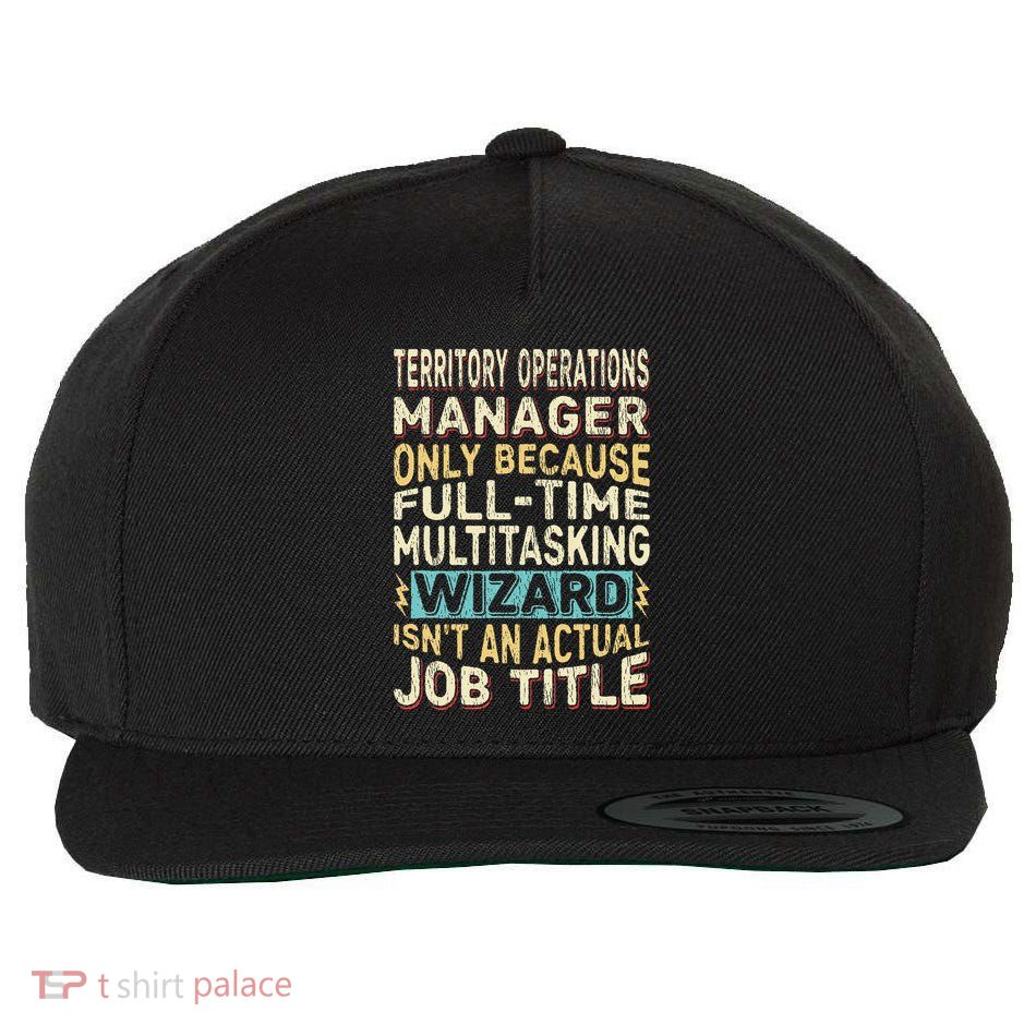 Wizard Job Title Quote Funny Territory Operations Manager Wool Snapback Cap