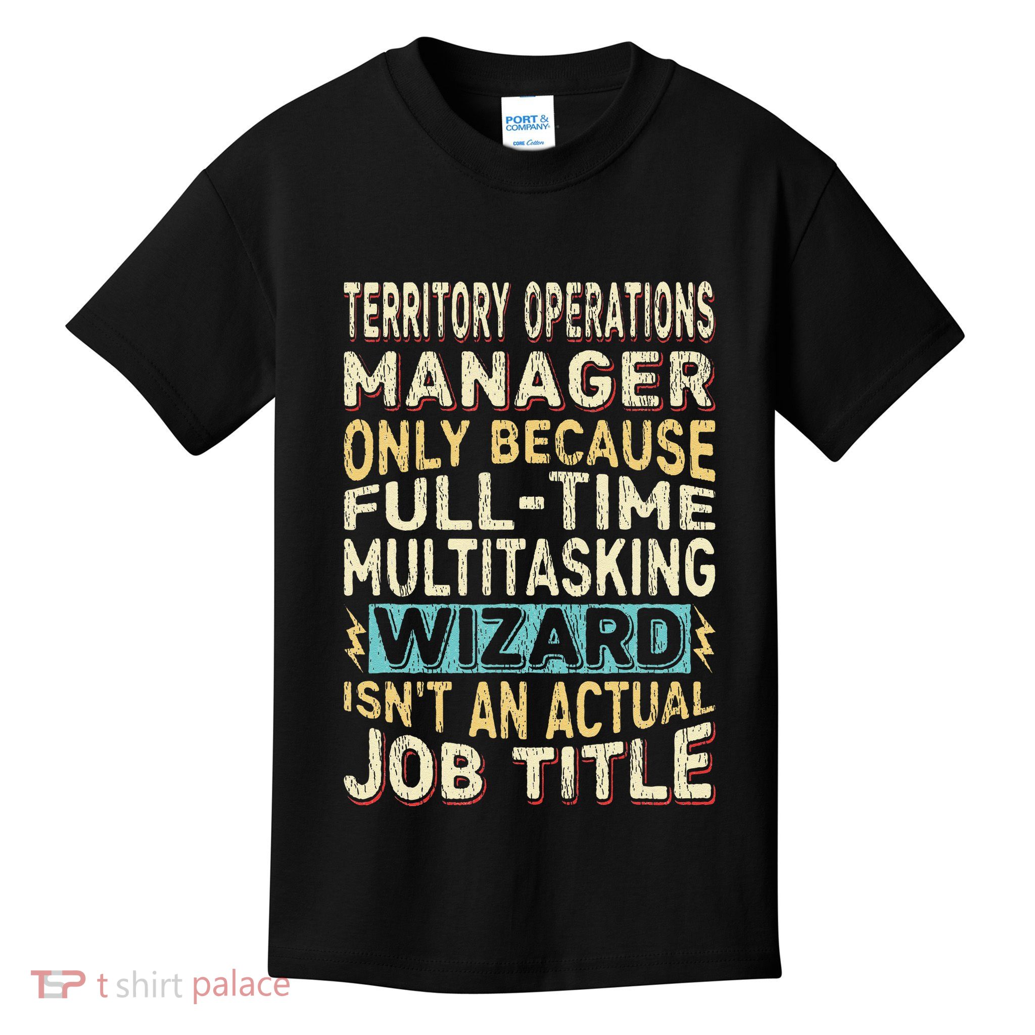 Wizard Job Title Quote Funny Territory Operations Manager Kids T-Shirt