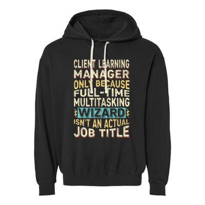 Wizard Job Title Quote Funny Client Learning Manager Garment-Dyed Fleece Hoodie