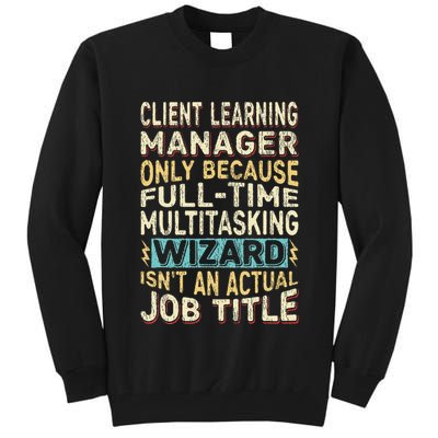 Wizard Job Title Quote Funny Client Learning Manager Tall Sweatshirt