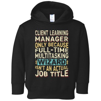 Wizard Job Title Quote Funny Client Learning Manager Toddler Hoodie
