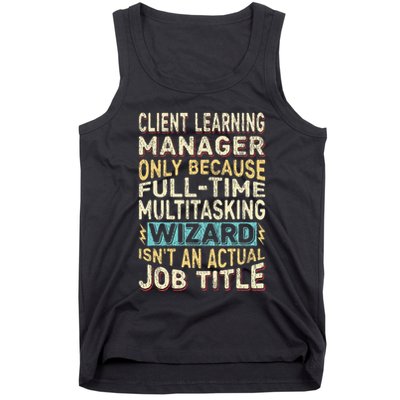 Wizard Job Title Quote Funny Client Learning Manager Tank Top