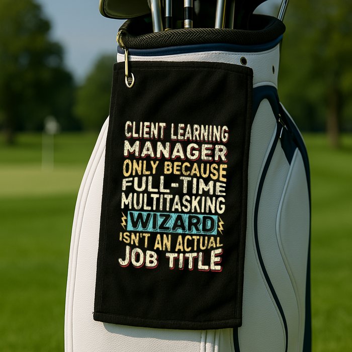 Wizard Job Title Quote Funny Client Learning Manager Golf Towel