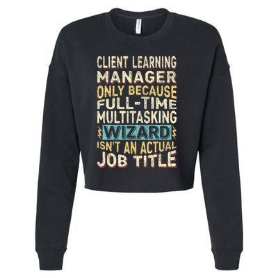 Wizard Job Title Quote Funny Client Learning Manager Cropped Pullover Crew