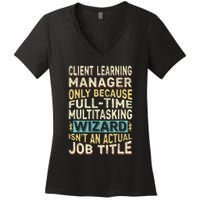 Wizard Job Title Quote Funny Client Learning Manager Women's V-Neck T-Shirt