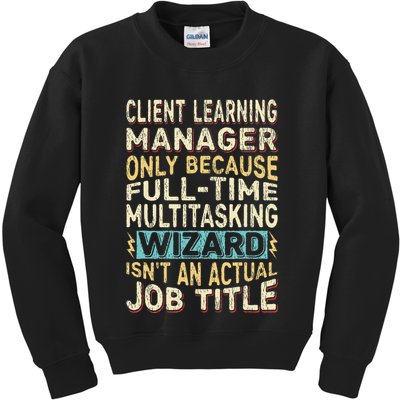 Wizard Job Title Quote Funny Client Learning Manager Kids Sweatshirt