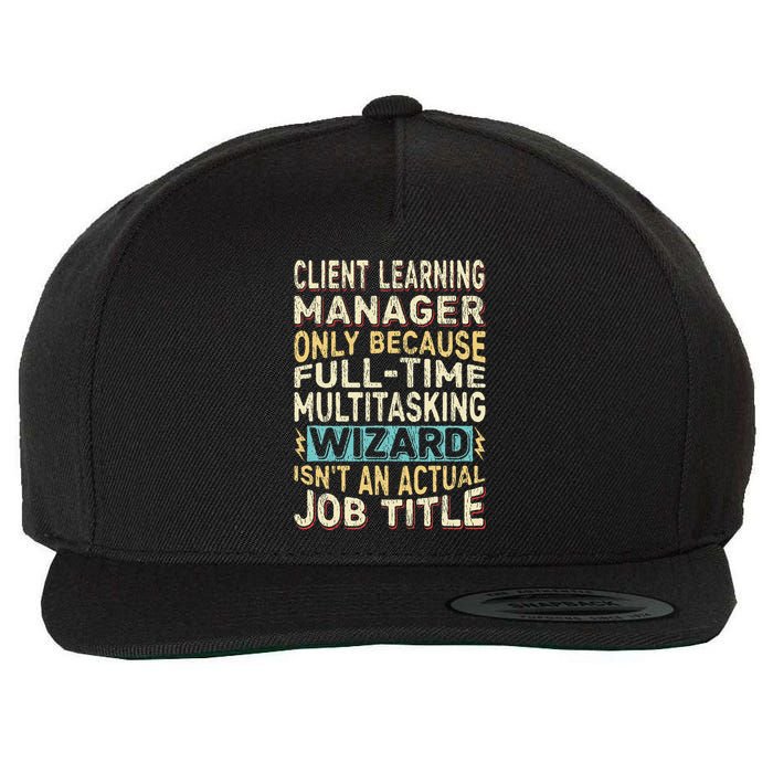 Wizard Job Title Quote Funny Client Learning Manager Wool Snapback Cap