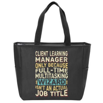Wizard Job Title Quote Funny Client Learning Manager Zip Tote Bag