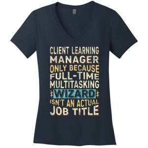 Wizard Job Title Quote Funny Client Learning Manager Women's V-Neck T-Shirt