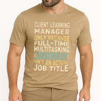 Wizard Job Title Quote Funny Client Learning Manager Performance Shirt