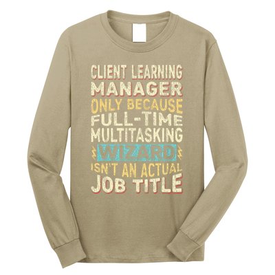 Wizard Job Title Quote Funny Client Learning Manager Long Sleeve Shirt