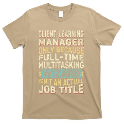 Wizard Job Title Quote Funny Client Learning Manager T-Shirt