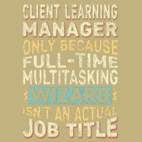 Wizard Job Title Quote Funny Client Learning Manager Button