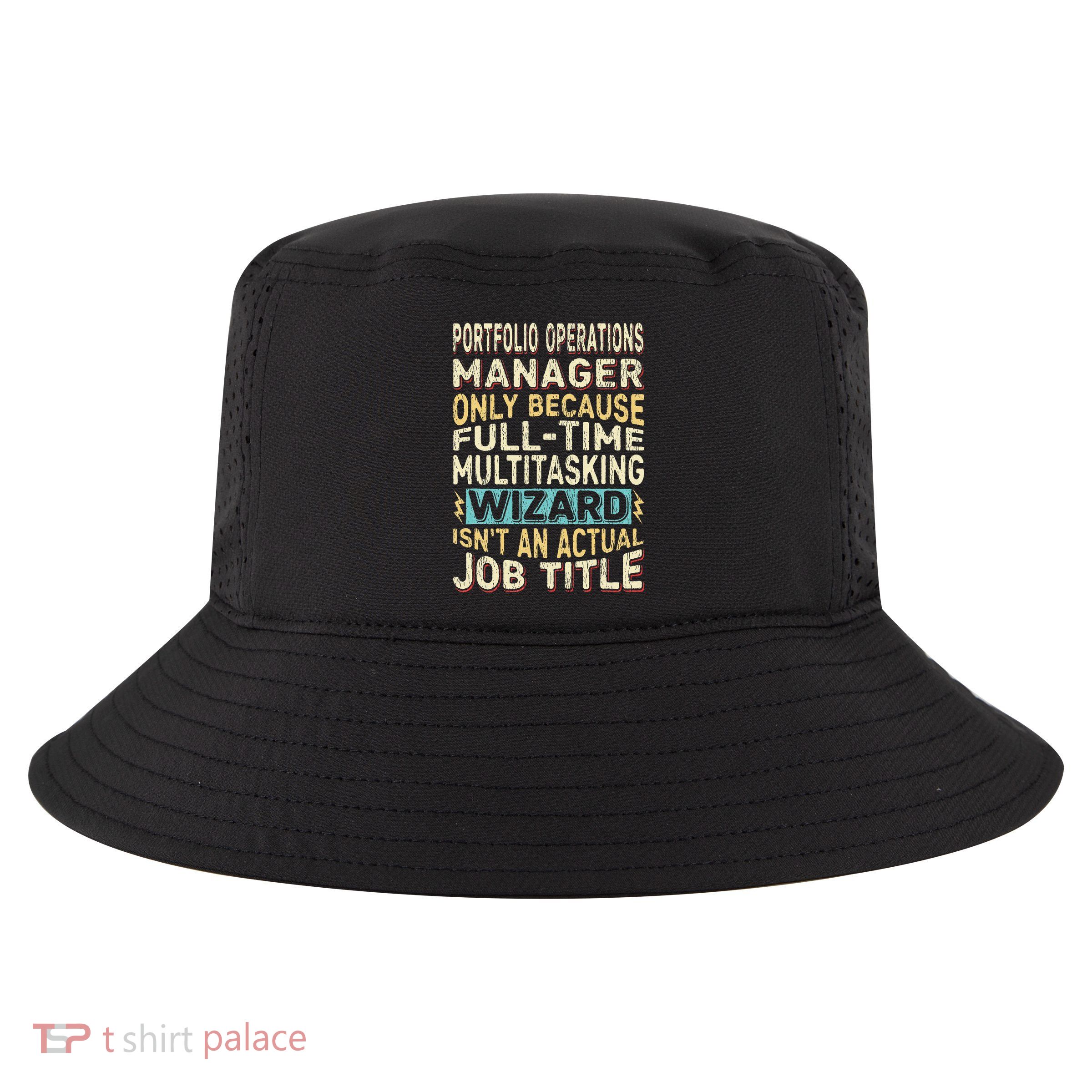 Wizard Job Title Quote Funny Portfolio Operations Manager Cool Comfort Performance Bucket Hat