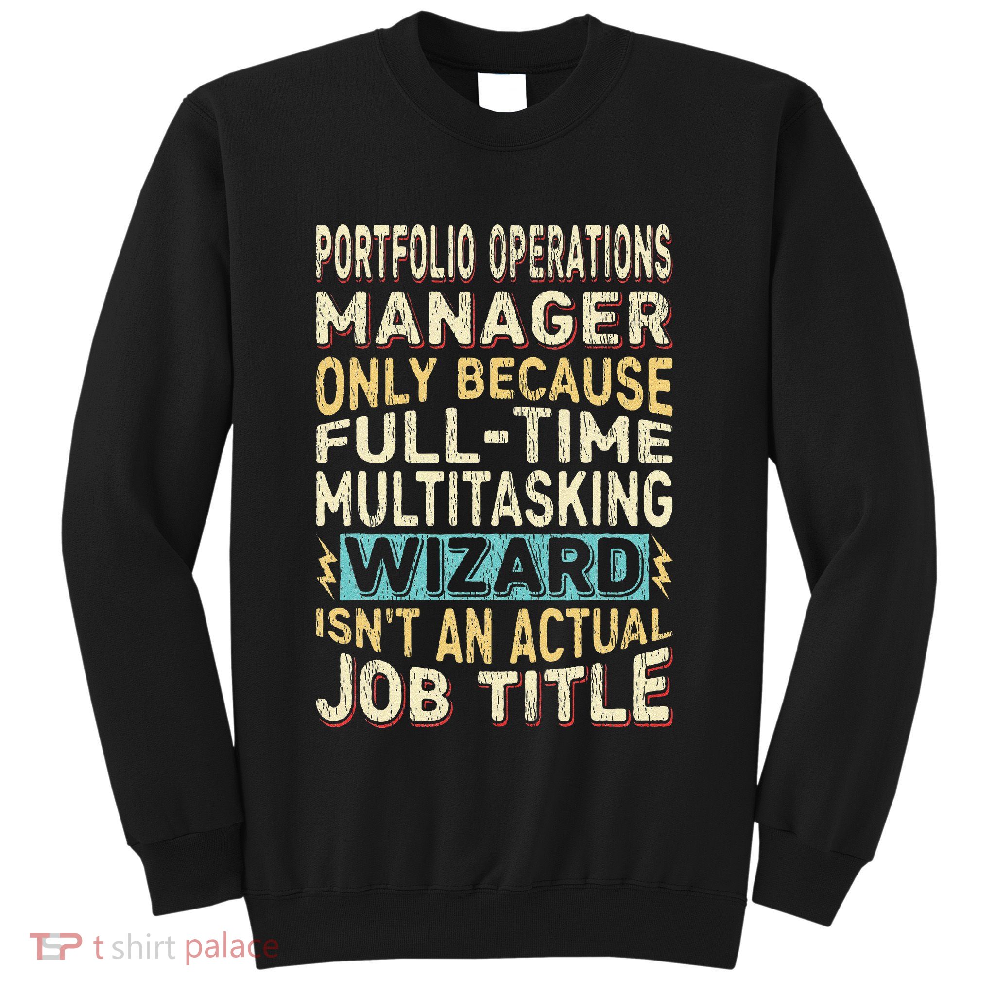 Wizard Job Title Quote Funny Portfolio Operations Manager Sweatshirt