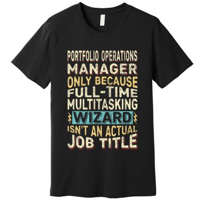 Wizard Job Title Quote Funny Portfolio Operations Manager Premium T-Shirt
