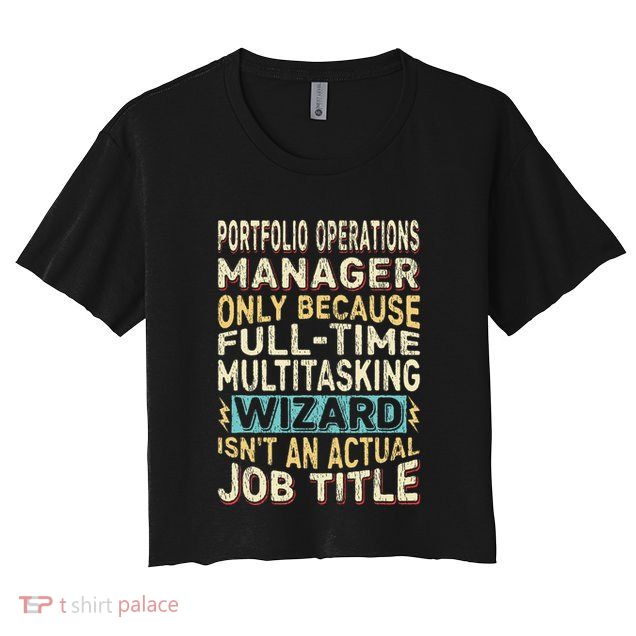 Wizard Job Title Quote Funny Portfolio Operations Manager Crop Top