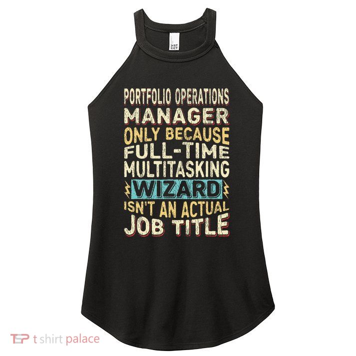Wizard Job Title Quote Funny Portfolio Operations Manager Women's Perfect Tri Rocker Tank
