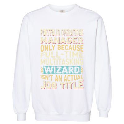 Wizard Job Title Quote Funny Portfolio Operations Manager Garment-Dyed Sweatshirt