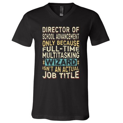 Wizard Job Title Funny Director Of School Advancement V-Neck T-Shirt