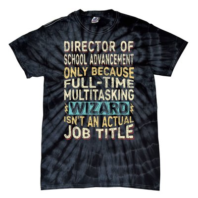 Wizard Job Title Funny Director Of School Advancement Tie-Dye T-Shirt