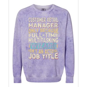 Wizard Job Title Quote Funny Customer Retail Manager Colorblast Crewneck Sweatshirt