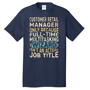 Wizard Job Title Quote Funny Customer Retail Manager Tall T-Shirt