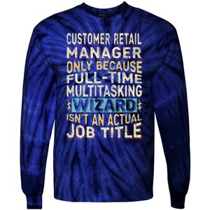 Wizard Job Title Quote Funny Customer Retail Manager Tie-Dye Long Sleeve Shirt