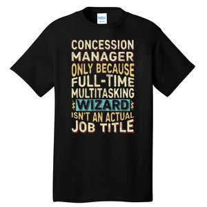 Wizard Job Title Quote Funny Concession Manager Tall T-Shirt