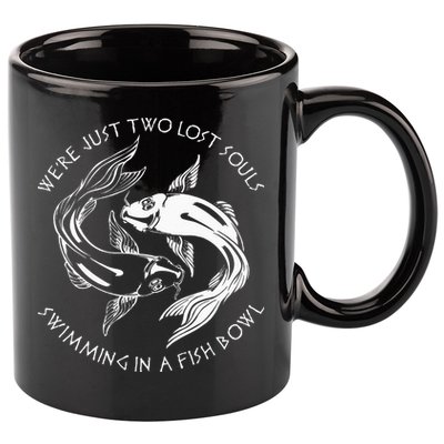 Were Just Two Lost Souls Swimming In A Fish Bowl Love Fan 11oz C Handle Ceramic Mug