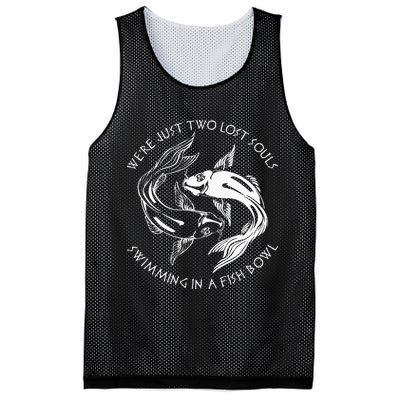 Were Just Two Lost Souls Swimming In A Fish Bowl Love Fan Mesh Reversible Basketball Jersey Tank
