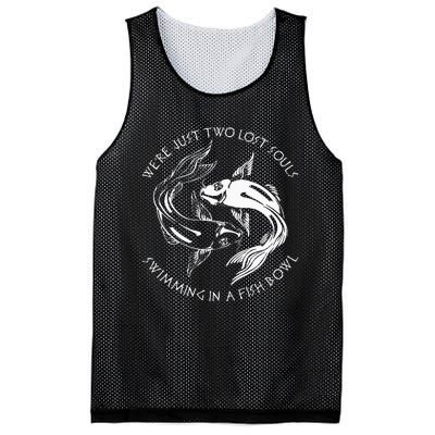 Were Just Two Lost Souls Swimming In A Fish Bowl Love Fan Mesh Reversible Basketball Jersey Tank