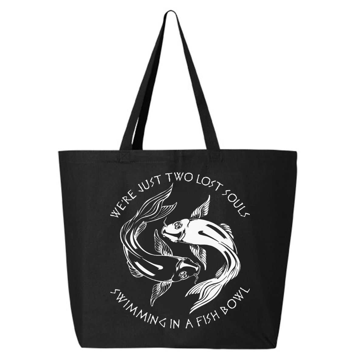 Were Just Two Lost Souls Swimming In A Fish Bowl Love Fan 25L Jumbo Tote