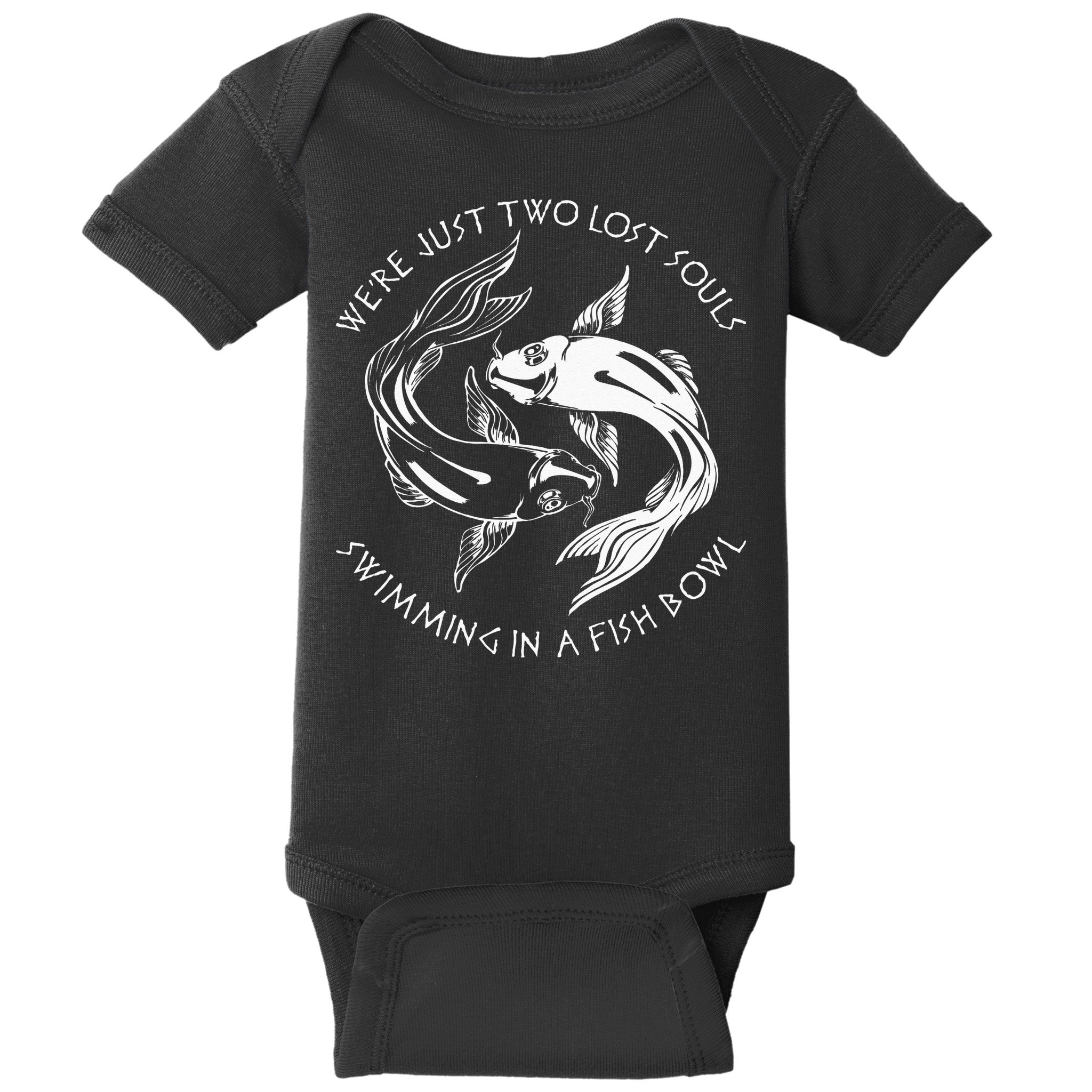 Were Just Two Lost Souls Swimming In A Fish Bowl Love Fan Baby Bodysuit