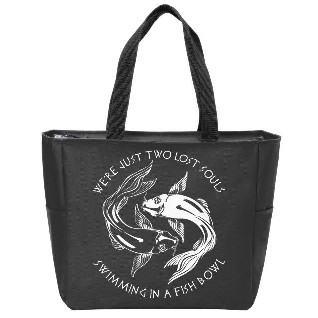 Were Just Two Lost Souls Swimming In A Fish Bowl Love Fan Zip Tote Bag