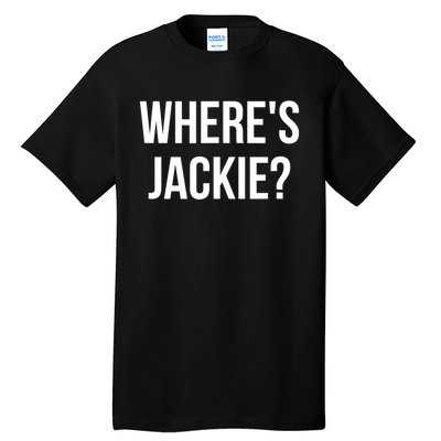 Where's Jackie? Tall T-Shirt