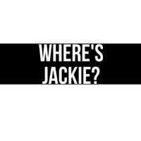 Where's Jackie? Bumper Sticker