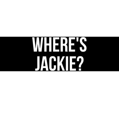 Where's Jackie? Bumper Sticker