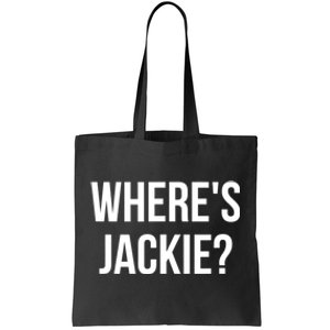 Where's Jackie? Tote Bag