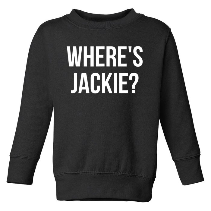 Where's Jackie? Toddler Sweatshirt