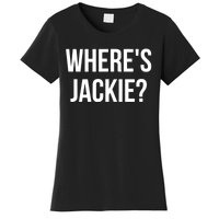 Where's Jackie? Women's T-Shirt