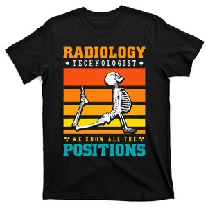 We know all the positions - Radiology Technician T-Shirt